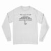 The Reason I'm Old And Wise Long Sleeve T-Shirt