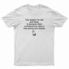 The Reason I'm Old And Wise T-Shirt