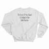 The Secret Of Your Future Is Hidden In Your Daily Routine Sweatshirt