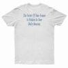 The Secret Of Your Future Is Hidden In Your Daily Routine T-Shirt