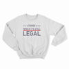Think While It's Still Legal Sweatshirt