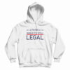 Think While It's Still Legal Hoodie