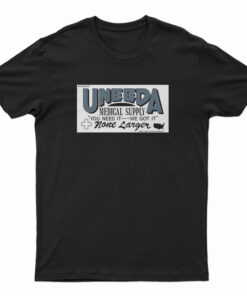 Uneeda Medical Supply T-Shirt