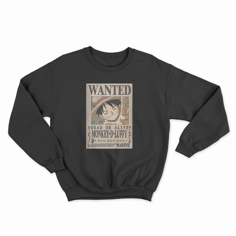 Wanted Monkey D Luffy Dead Or Alive 1.500.000 Sweatshirt