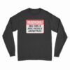 Warning Big Girls Are Highly Addictive Long Sleeve T-Shirt