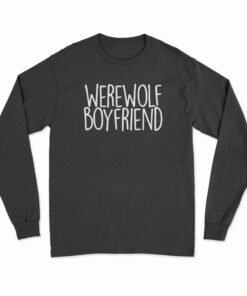 Werewolf Boyfriend Long Sleeve T-Shirt