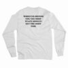 Whoever Brings You The Most Peace Should Get The Most Time Long Sleeve T-Shirt
