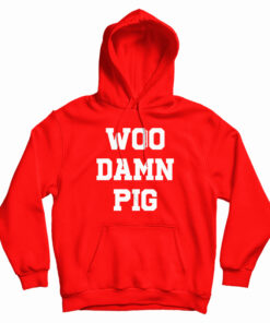 Woo Damn Pig Hoodie