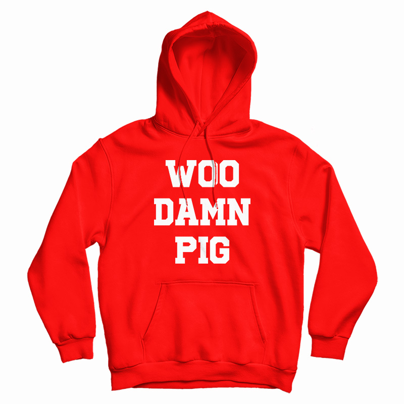 Woo Damn Pig Hoodie