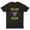 Yare Yare in The Streets Ora Ora in The Sheets T-Shirt