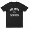 Atlanta Vs Everybody T-Shirt