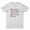 Beautiful Intelligent Talented Charming Horny T-Shirt