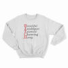 Beautiful Intelligent Talented Charming Horny Sweatshirt