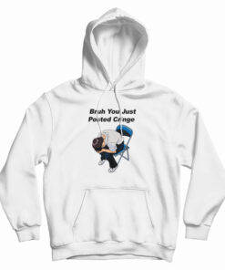 Bruh You Just Posted Cringe Hoodie