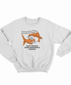 Court Ordered Anger Management Sessions Sweatshirt