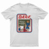 DARE Drugs Are Bad T-Shirt