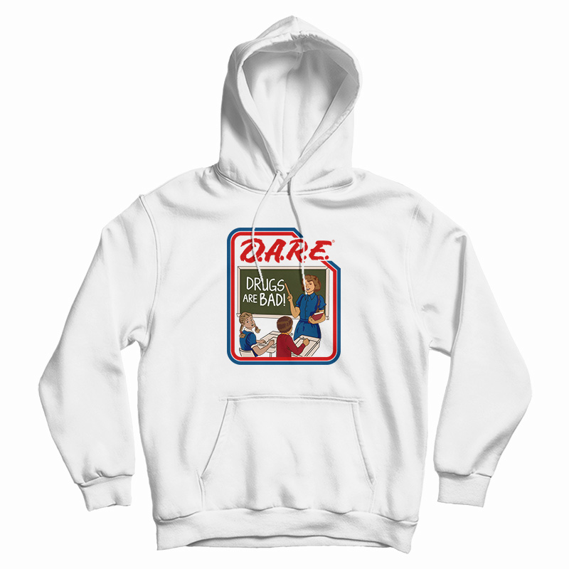 DARE Drugs Are Bad Hoodie For UNISEX