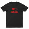 Dan Roche Full Rochie T-Shirt