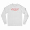 Do Something With Your Life Long Sleeve T-Shirt
