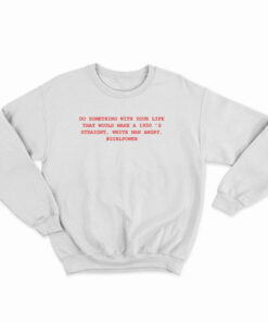 Do Something With Your Life Sweatshirt
