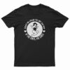 Don't Be Afraid To Get On Top If He Dies He Dies T-Shirt