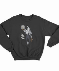 Freakazoid I'm Gonna Need More Rope Sweatshirt