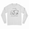 Gay Porn Killed My Baby Long Sleeve T-Shirt