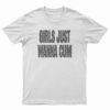 Girls Just Wanna Cum T-Shirt