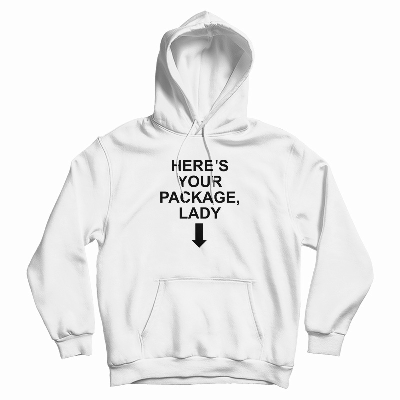 Here's Your Package Lady Hoodie