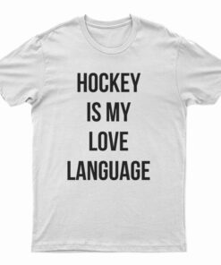 Hockey Is My Love Language T-Shirt