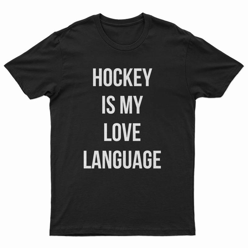 Hockey Is My Love Language T-Shirt