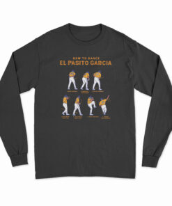 How To Dance Es Pasito Garcia Long Sleeve T-Shirt