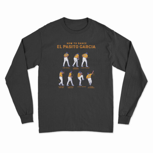 How To Dance Es Pasito Garcia Long Sleeve T-Shirt