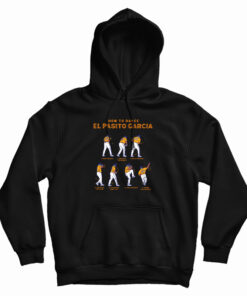 How To Dance Es Pasito Garcia Hoodie