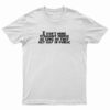 I Don't Mind Straight People As Long As They Act Gay In Public T-Shirt