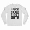 I Fuck On The First Date Kid Long Sleeve T-Shirt