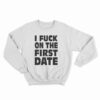 I Fuck On The First Date Kid Sweatshirt