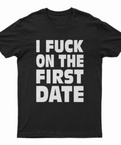 I Fuck On The First Date Kid T-Shirt