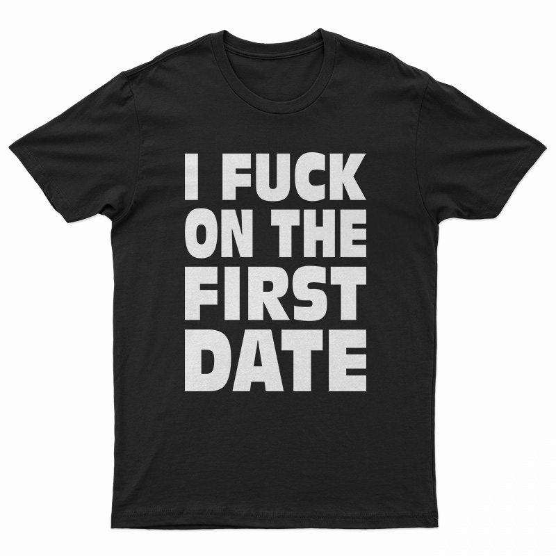 I Fuck On The First Date Kid T-Shirt