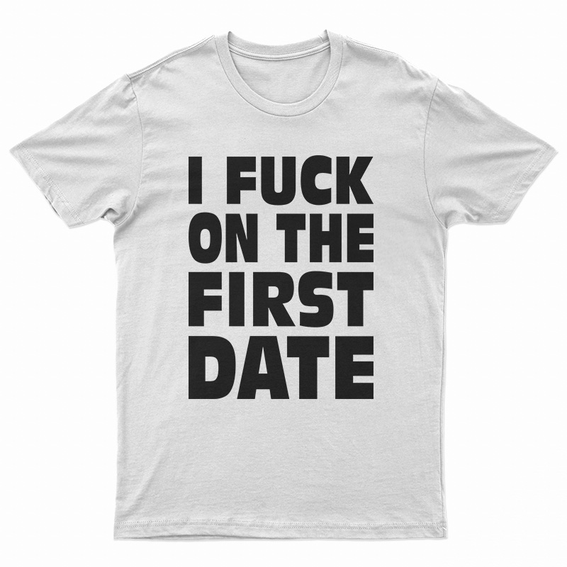 I Fuck On The First Date Kid T-Shirt
