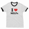 I Love MILFs Ringer T-Shirt