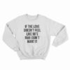 If The Love Doesn't Feel Like 90's R&B I Don't Want It Sweatshirt