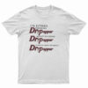 I'm Either Drinking Dr Pepper About To Drink Dr Pepper Thinking About Drinking Dr Pepper T-Shirt
