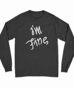 I'm Fine Save Me Ambigram Long Sleeve T-Shirt