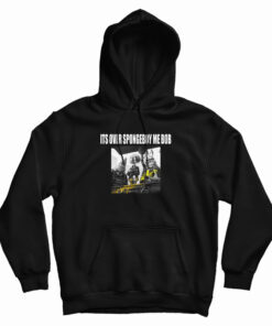 It's Over Spongeboy Me Bob Hoodie