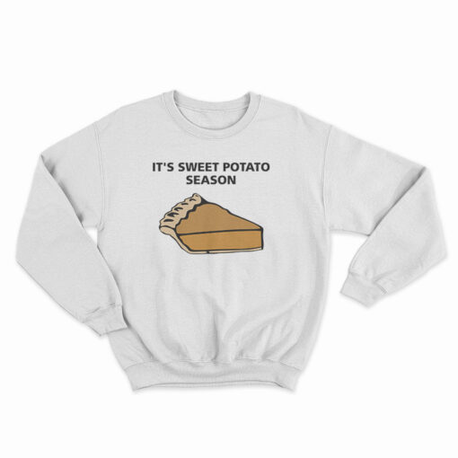 It's Sweet Potato Season Sweatshirt
