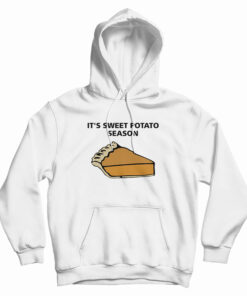 It's Sweet Potato Season Hoodie