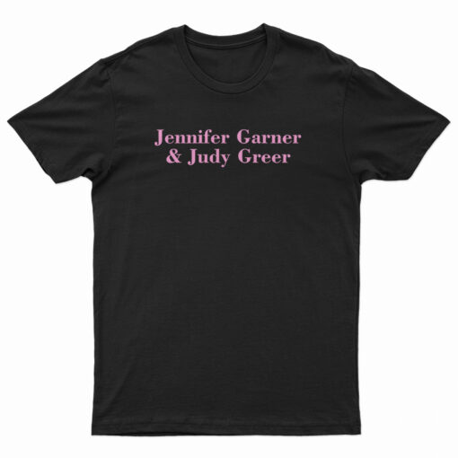 Jennifer Garner And Judy Greer T-Shirt