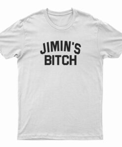 Jimin's Bitch T-Shirt