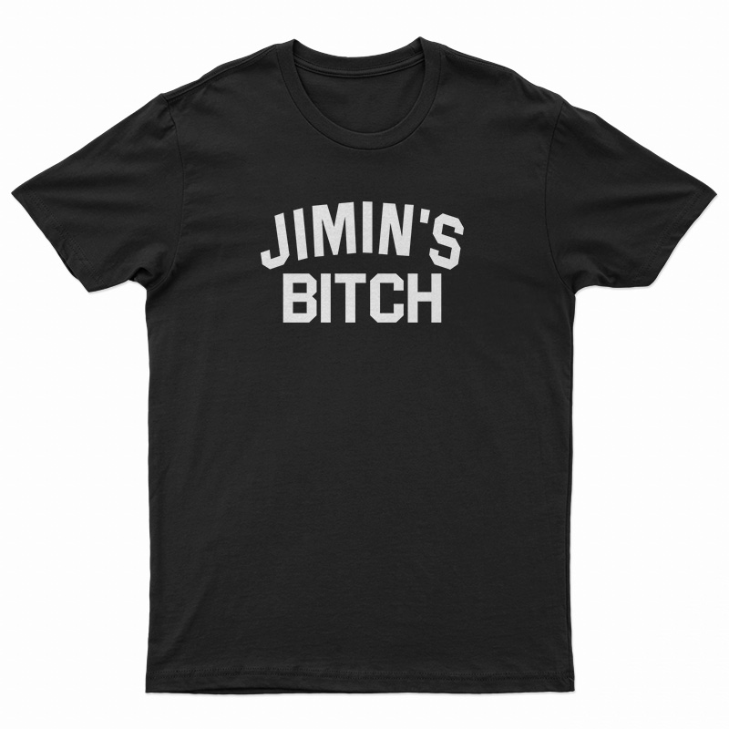 Jimin's Bitch T-Shirt